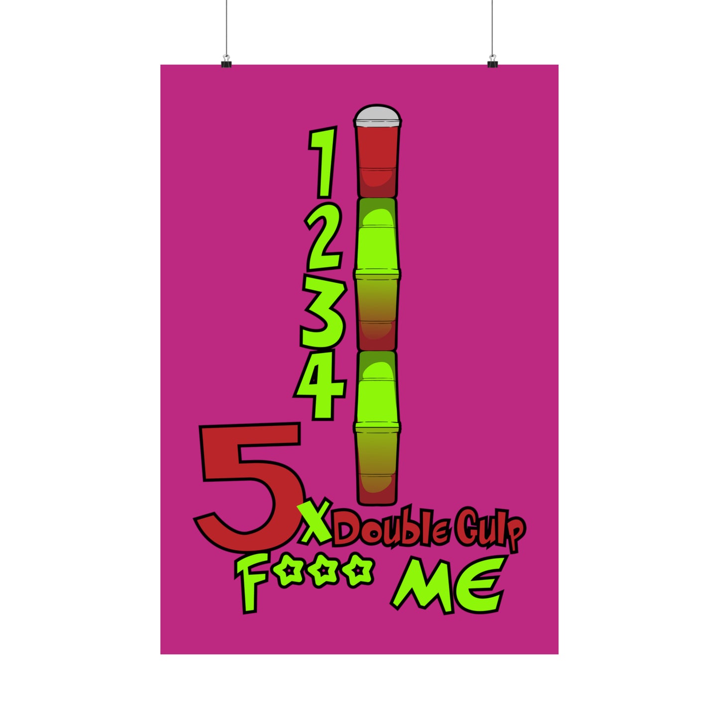 5x Doube Gulp F*** Me Poster