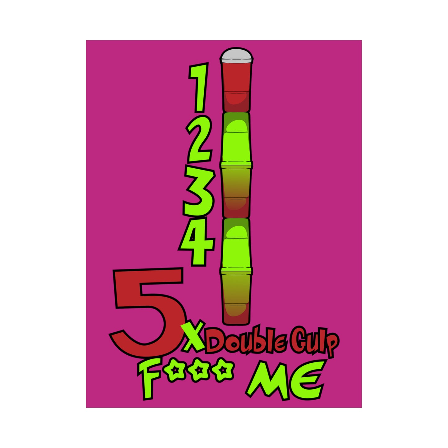 5x Doube Gulp F*** Me Poster